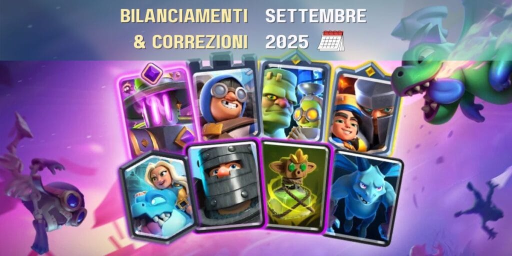 Clash Royale: Modifiche di Bilanciamento – Settembre 2025